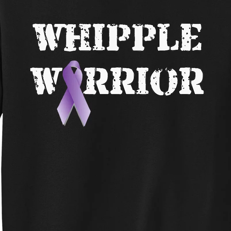 Whipple Warrior  My Battle Scars Tell A Story Tall Sweatshirt