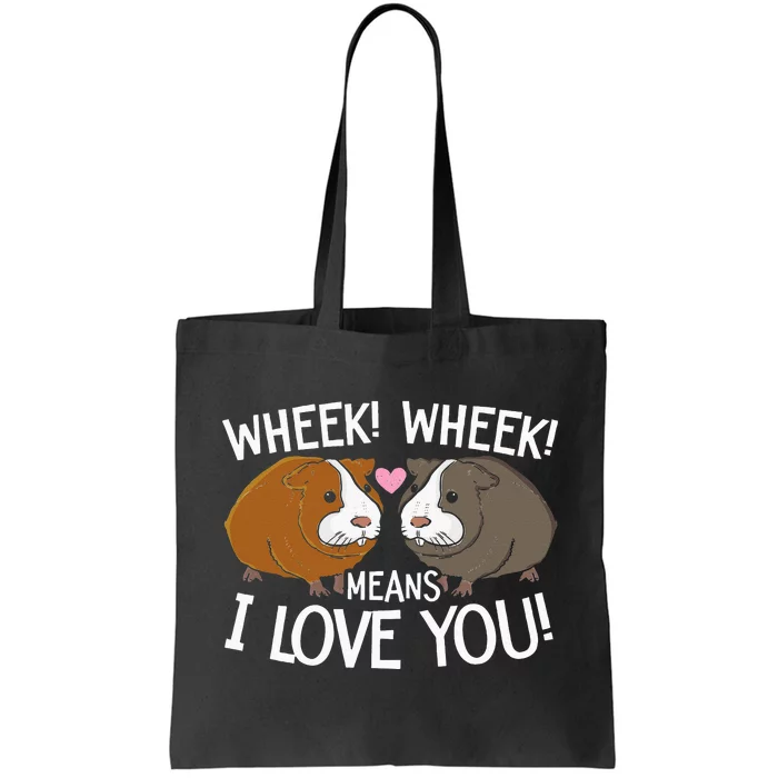 Wheek Wheek Means I Love You Guinea Pig Lover Rodent Pet Tote Bag