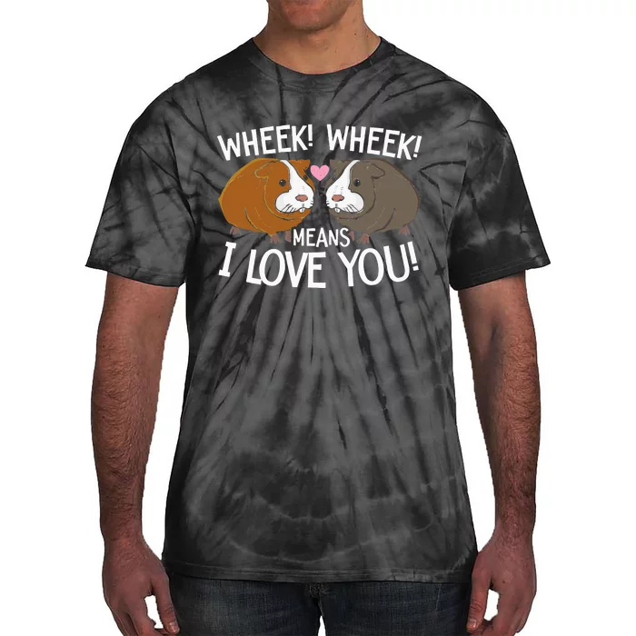 Wheek Wheek Means I Love You Guinea Pig Lover Rodent Pet Tie-Dye T-Shirt