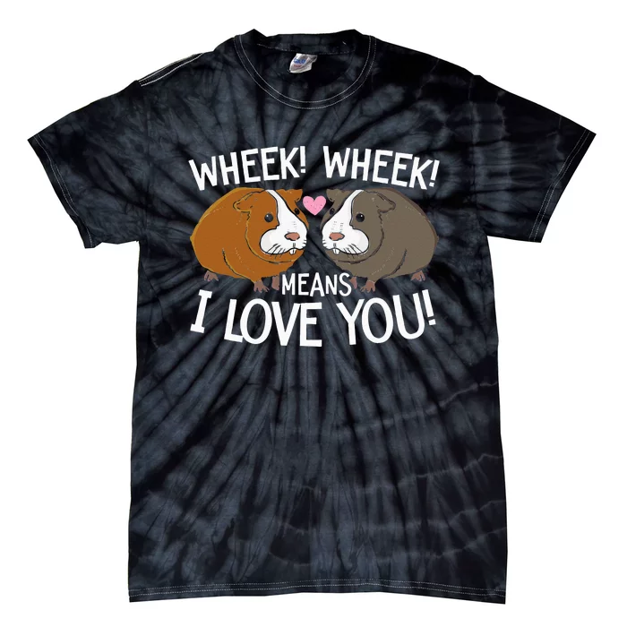 Wheek Wheek Means I Love You Guinea Pig Lover Rodent Pet Tie-Dye T-Shirt