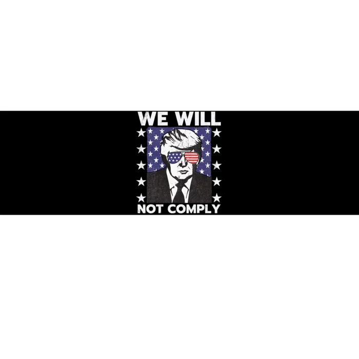 We Will Not Comply Bumper Sticker