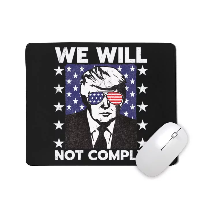 We Will Not Comply Mousepad