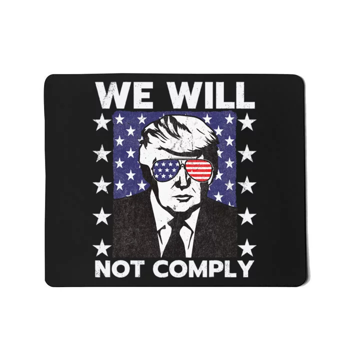 We Will Not Comply Mousepad