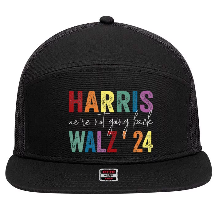 Women Were Not Going Back Kamala Harris Lgbt Tim Walz Gift 7 Panel Mesh Trucker Snapback Hat