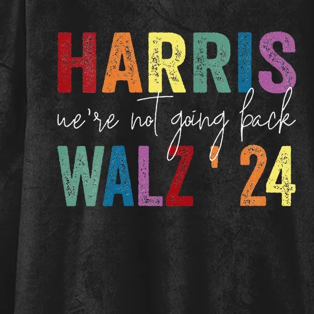 Women Were Not Going Back Kamala Harris Lgbt Tim Walz Gift Hooded Wearable Blanket