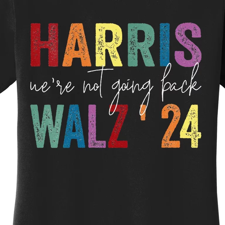 Women Were Not Going Back Kamala Harris Lgbt Tim Walz Gift Women's T-Shirt