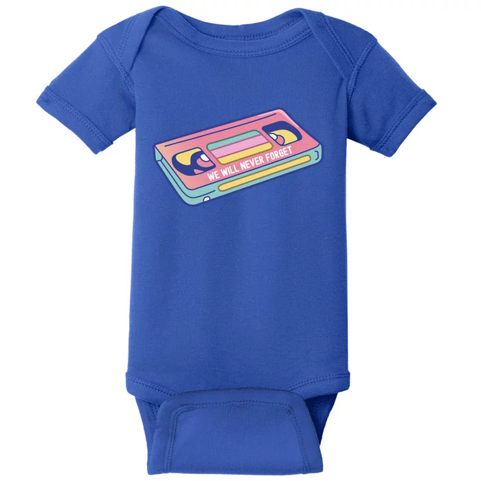 We Will Never Forget Classic Cassette Tape Funny Gift Baby Bodysuit