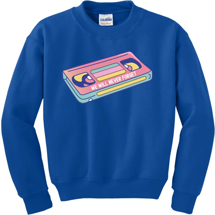 We Will Never Forget Classic Cassette Tape Funny Gift Kids Sweatshirt