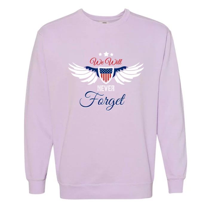 We Will Never Forget Memorial Day Funny Gift Funny Gift Garment-Dyed Sweatshirt