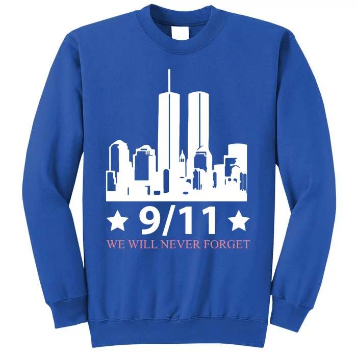 We Will Never Forget Gift Sweatshirt