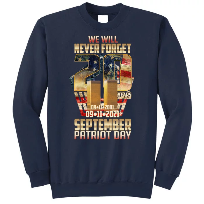 We Will Never Forget September 11 9 11 Patriot Day 20 Years Anniversary Sweatshirt