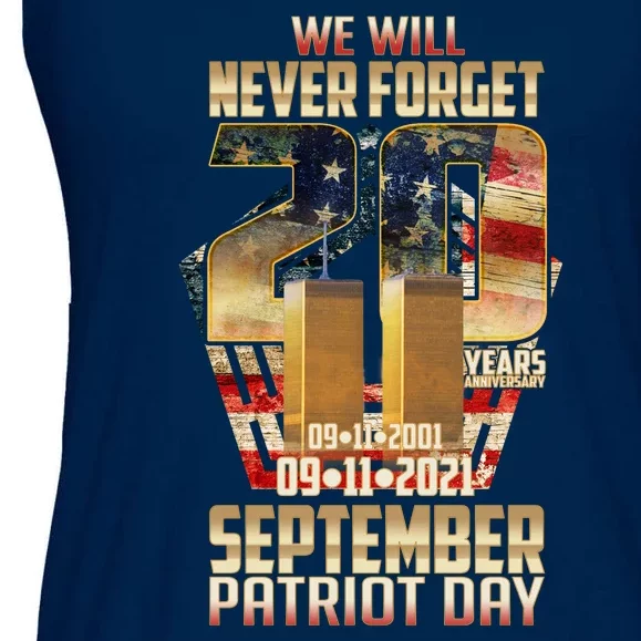 We Will Never Forget September 11 9 11 Patriot Day 20 Years Anniversary Ladies Essential Flowy Tank