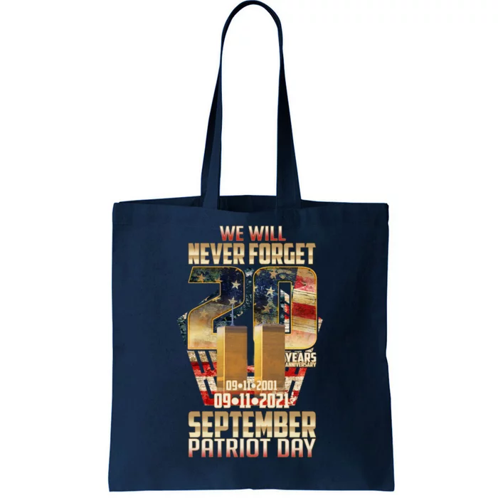 We Will Never Forget September 11 9 11 Patriot Day 20 Years Anniversary Tote Bag