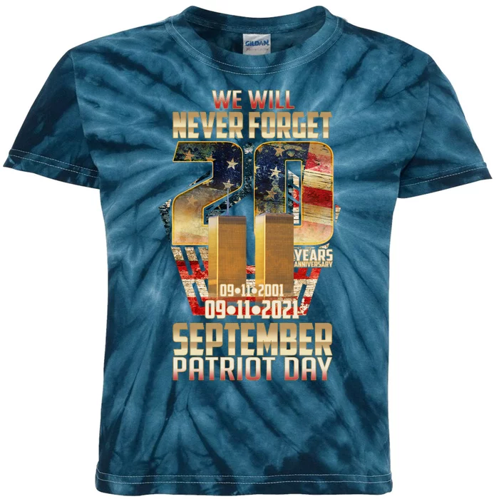 We Will Never Forget September 11 9 11 Patriot Day 20 Years Anniversary Kids Tie-Dye T-Shirt