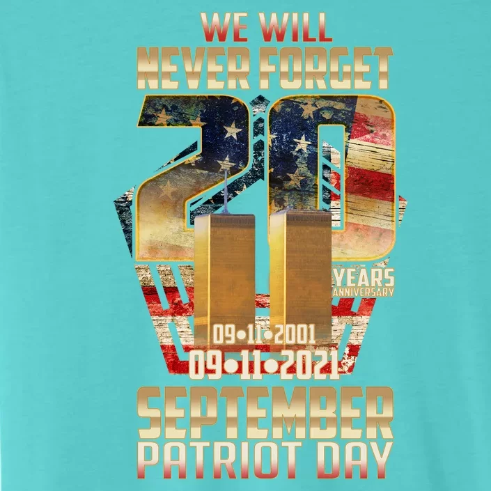 We Will Never Forget September 11 9 11 Patriot Day 20 Years Anniversary ChromaSoft Performance T-Shirt