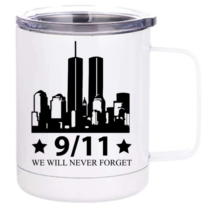 We Will Never Forget Great Gift Front & Back 12oz Stainless Steel Tumbler Cup