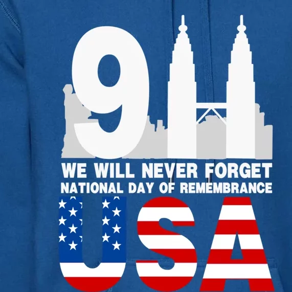 We Will Never Forget National Day Of Remembrance Patriot 911 Gift Premium Hoodie