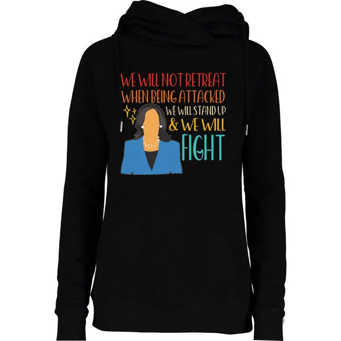 We Will Not Retreat When Being Attacked We Will Stand Up Womens Funnel Neck Pullover Hood