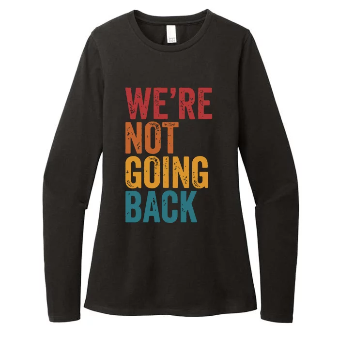 Women Were Not Going Back Slogan Vintage Distressed Womens CVC Long Sleeve Shirt