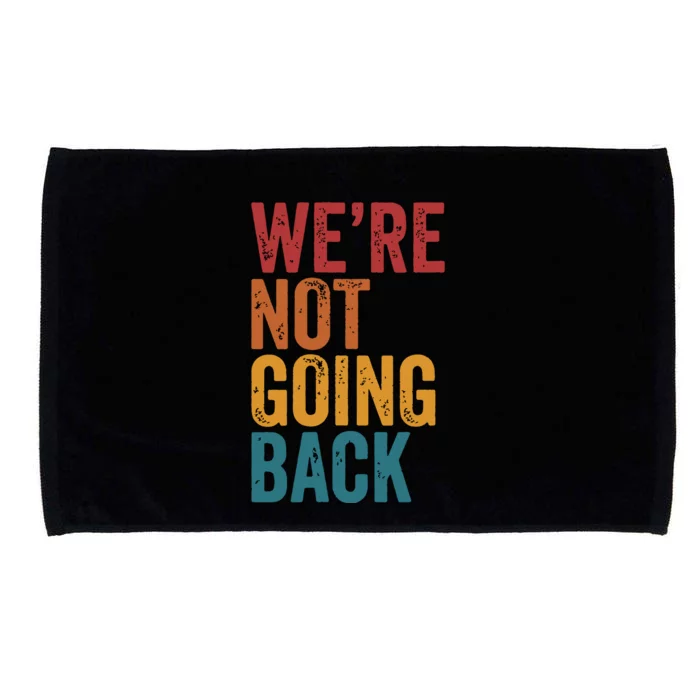 Women Were Not Going Back Slogan Vintage Distressed Microfiber Hand Towel