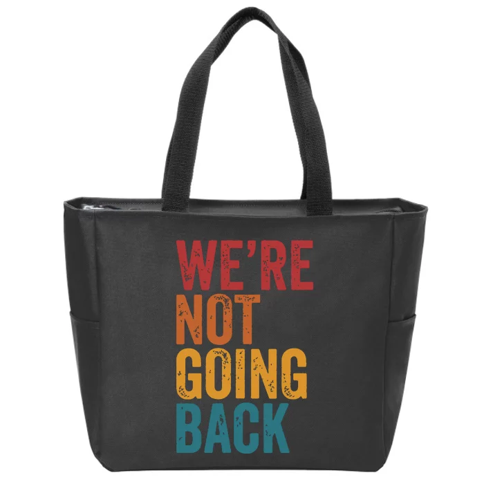 Women Were Not Going Back Slogan Vintage Distressed Zip Tote Bag