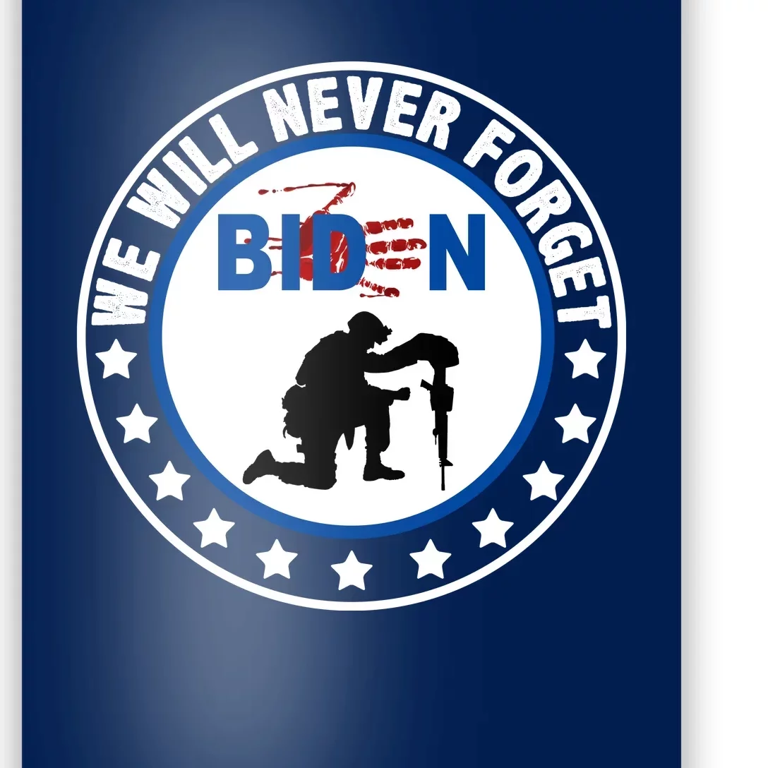 We Will Never Forget American 13 Fallen Heroes Anti Biden Poster