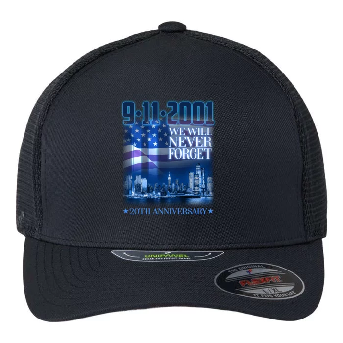 We Will Never Forget 9112021 20th Anniversary Flexfit Unipanel Trucker Cap