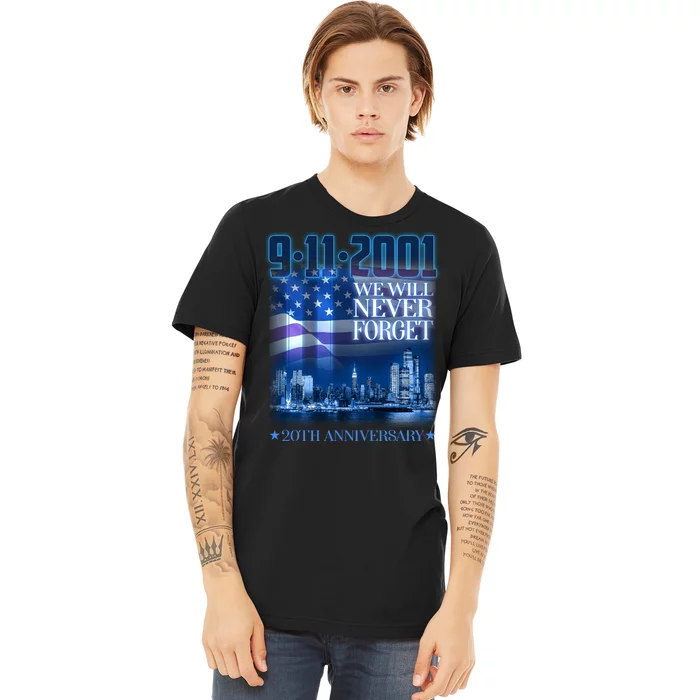 We Will Never Forget 9112021 20th Anniversary Premium T-Shirt