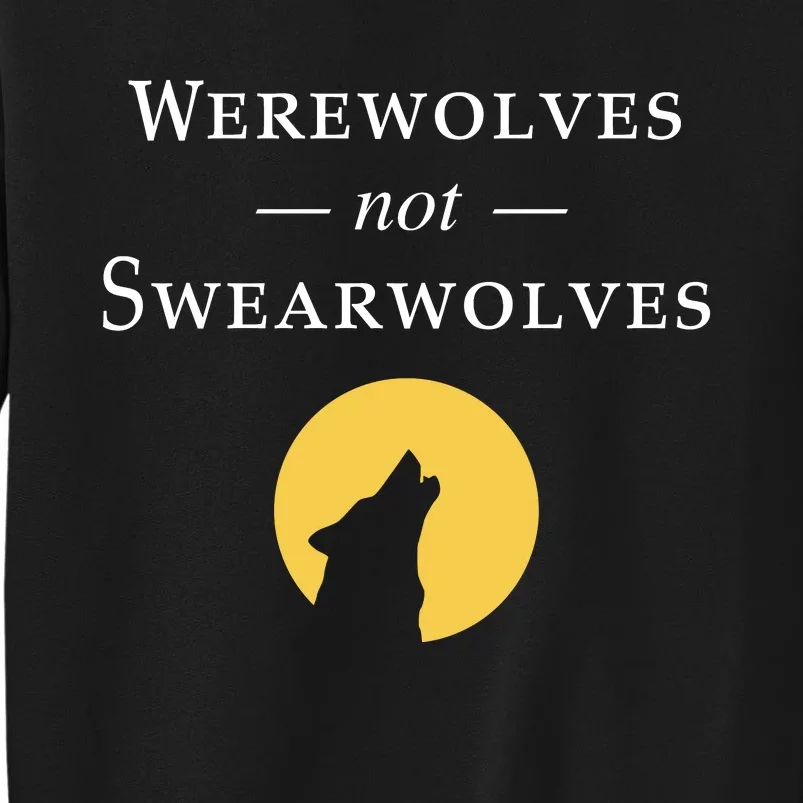 WeRe Werewolves Not Swearwolves Sweatshirt