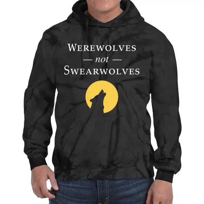 WeRe Werewolves Not Swearwolves Tie Dye Hoodie