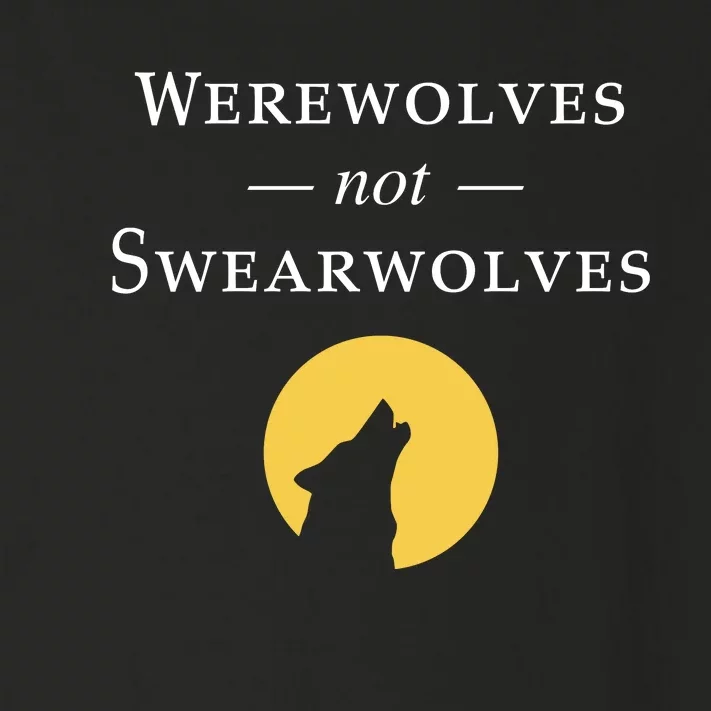 WeRe Werewolves Not Swearwolves Toddler Long Sleeve Shirt