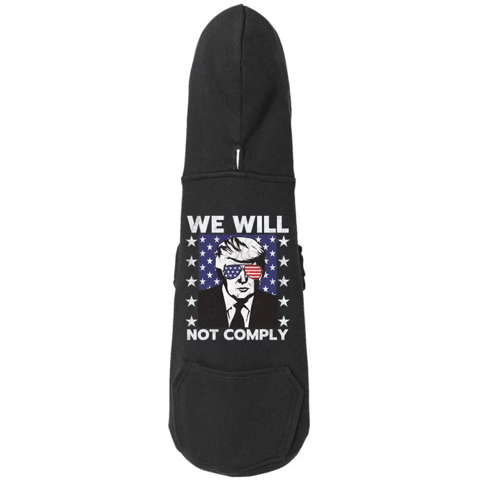 We Will Not Comply Doggie 3-End Fleece Hoodie