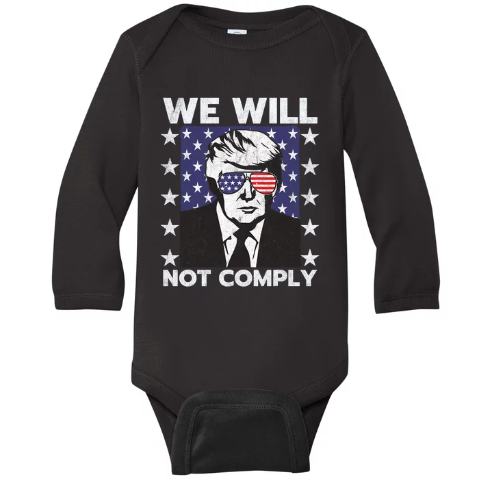 We Will Not Comply Baby Long Sleeve Bodysuit