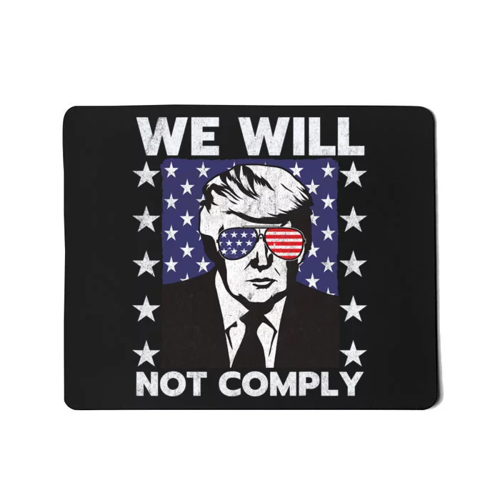 We Will Not Comply Mousepad