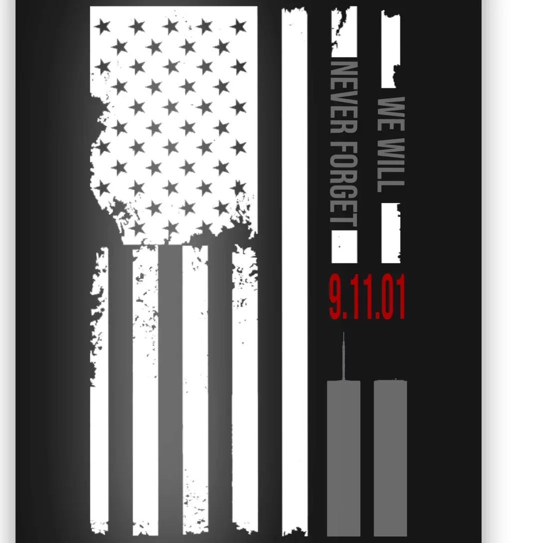 We Will Never Forget 9.11.01 USA Flag Poster