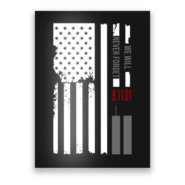 We Will Never Forget 9.11.01 USA Flag Poster