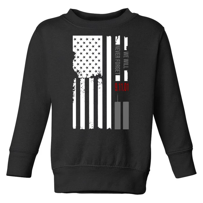 We Will Never Forget 9.11.01 USA Flag Toddler Sweatshirt