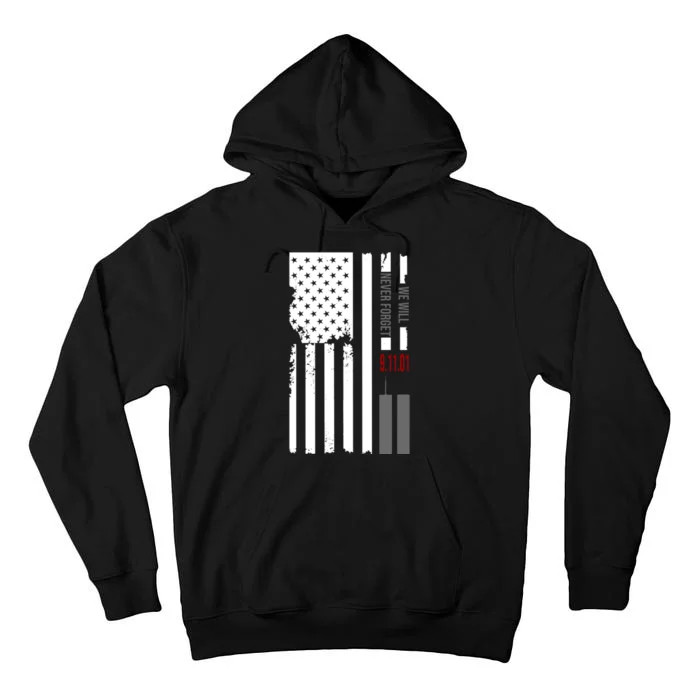 We Will Never Forget 9.11.01 USA Flag Tall Hoodie