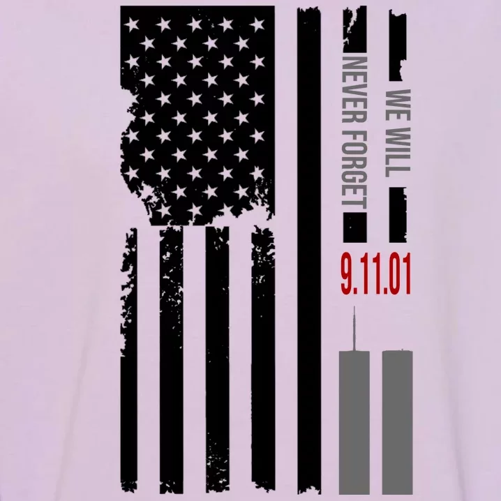 We Will Never Forget 9.11.01 USA Flag Garment-Dyed Sweatshirt