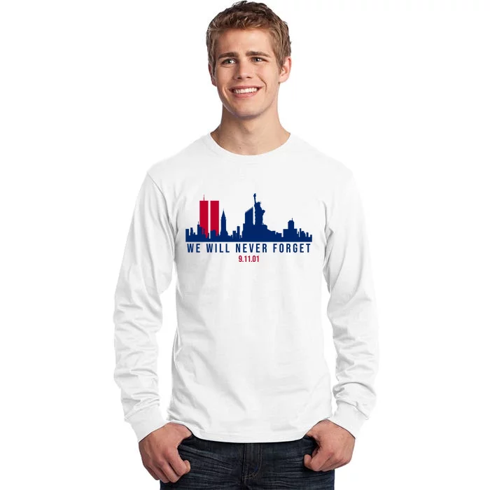 We Will Never Forget 09.11.01 September 11th 2001 Tall Long Sleeve T-Shirt