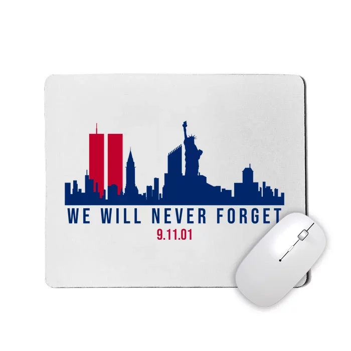 We Will Never Forget 09.11.01 September 11th 2001 Mousepad