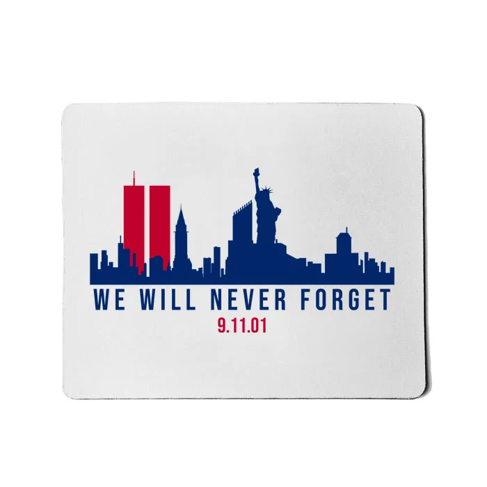 We Will Never Forget 09.11.01 September 11th 2001 Mousepad