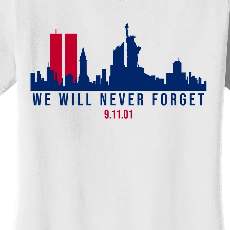 We Will Never Forget 09.11.01 September 11th 2001 Women's T-Shirt