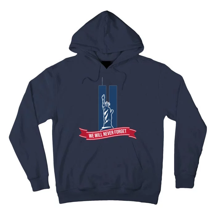 We Will Never Forget 09.11.01 Statue Of Liberty Tall Hoodie