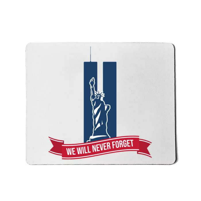 We Will Never Forget 09.11.01 Statue Of Liberty Mousepad