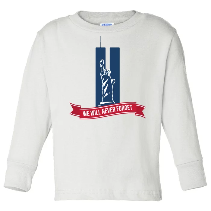 We Will Never Forget 09.11.01 Statue Of Liberty Toddler Long Sleeve Shirt