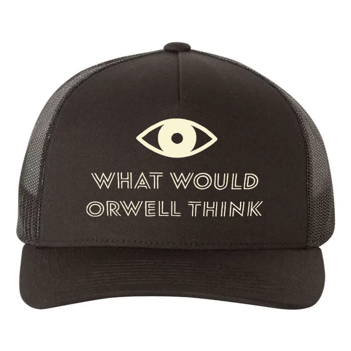 What Would Orwell Think Yupoong Adult 5-Panel Trucker Hat