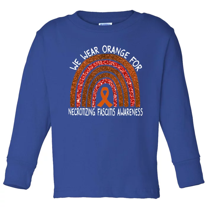 We Wear Orange For Necrotizing Fasciitis Awareness Rainbow Funny Gift Toddler Long Sleeve Shirt