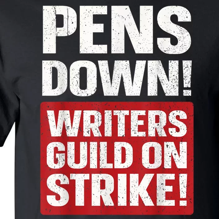 Pens Down Writers Guild Of America WGA Strike Pencils Down Tall T-Shirt