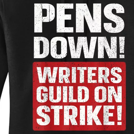 Pens Down Writers Guild Of America WGA Strike Pencils Down Women's Pullover Hoodie